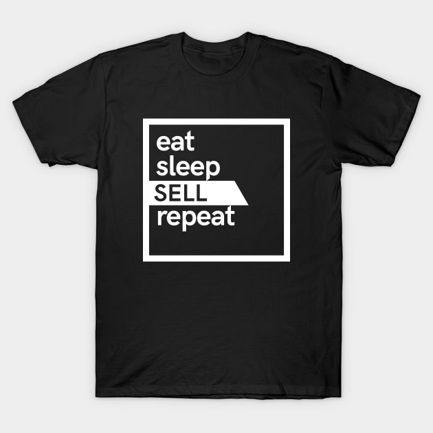 Eat Sleep Sell Repeat T-Shirt by hoopoe